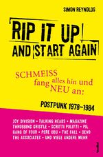 ISBN 9783854457855: Rip It Up And Start Again – SCHMEISS alles hin und fang NEU an: POSTPUNK 1978-1984