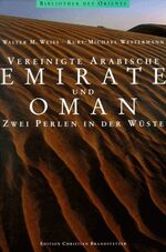 ISBN 9783854476467: Vereinigte Arabische Emirate und Oman - Zwei Perlen in der Wüste - Bibliothek des Orients