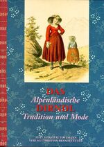 Das Dirndl - Alpenländische Tradition und Mode