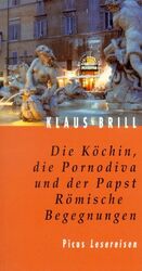 ISBN 9783854527008: Die Köchin, die Pornodiva und der Papst. -Römische Begegnungen-