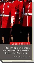 Der Prinz der Herzen und andere Exzentriker. Britische Portraits