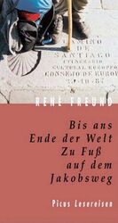 Rene Freund: Bis ans Ende der Welt Rene Freund: Bis ans Ende der Welt