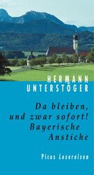 Da bleiben, und zwar sofort! Bayerische Anstiche