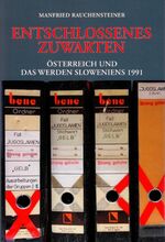 ISBN 9783854541226: Entschlossenes Zuwarten - Österreich und das Werden Sloweniens 1991