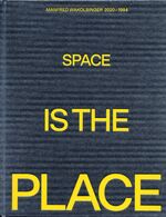 ISBN 9783854743552: Space is the place - Manfred Wakolbinger 2020-1984