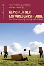 ISBN 9783854762751: Klassiker der Entwicklungstheorie - Von Modernisierung bis Post-Development