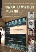 ISBN 9783854763413: "Da Machen wir nicht mehr mit ..." - Österreichische Soldaten und Zivilisten vor Gerichten der Wehrmacht