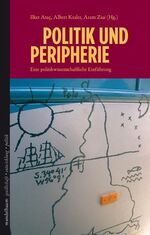 ISBN 9783854763536: Politik und Peripherie – Eine politikwissenschaftliche Einführung