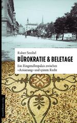 ISBN 9783854764649: Bürokratie & Beletage - Ein Ringstraßenpalais zwischen 'Arisierung' und spätem Recht