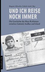 ISBN 9783854764748: Und ich reise noch immer - Die Geschichte des Hans Kohlseisen zwischen Gmünd, Stadlau und Irland