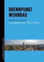 ISBN 9783854766827: Brennpunkt Wohnbau - System im Umbruch