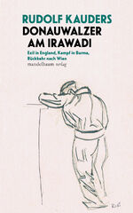 ISBN 9783854769255: Donauwalzer am Irawadi: Exil in England, Kampf in Burma, Rückkehr nach Wien.