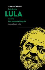 ISBN 9783854769477: Luiz Inácio LULA da Silva - Eine politische Biografie