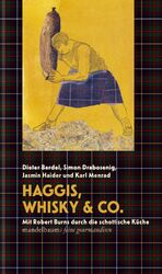 ISBN 9783854769828: Haggis, Whisky & Co. - Mit Robert Burns durch die schottische Küche