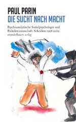 ISBN 9783854769958: Die Sucht nach Macht - Psychoanalytische Sozialpsychologie und Politikwissenschaft. Schriften 1998–2009