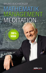 ISBN 9783854853411: Mathematik – Management – Meditation - 200 % leben