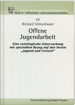 ISBN 9783854872986: Offene Jugendarbeit – Eine soziologische Untersuchung mit speziellem Bezug auf den Verein "Jugend und Freizeit"