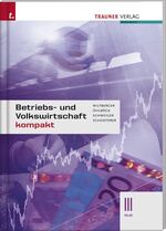 ISBN 9783854878834: Betriebs- und Volkswirtschaft III HLW – Kompakt