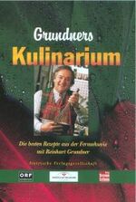 ISBN 9783854890324: Grundners Kulinarium - Die besten Rezepte aus der Fernsehserie