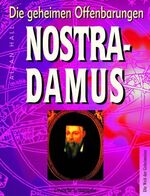 ISBN 9783854928294: Die geheimen Offenbarungen - Nostradamus. Die Welt der Geheimnisse