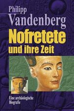 ISBN 9783854928478: Nofretete und ihre Zeit   NEU/verschweißt