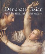 ISBN 9783854971207: Der späte Tizian und die Sinnlichkeit der Malerei