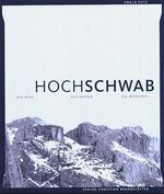 ISBN 9783854983255: Hochschwab: Der Berg. Das Wasser. Die Menschen