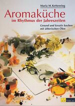 ISBN 9783855025831: Aromaküche im Rhythmus der Jahreszeiten