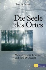 ISBN 9783855026685: Die Seele des Ortes - Metaphysische Energien und ihre Wirkkraft