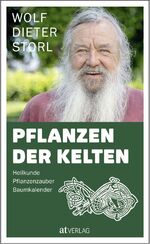 ISBN 9783855027057: Pflanzen der Kelten - Heilkunde Pflanzenzauber Baumkalender