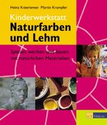 ISBN 9783855027989: Kinderwerkstatt Naturfarben und Lehm