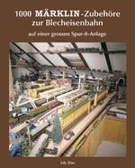 ISBN 9783855028351: 1000 Märklin-Zubehör zur Blecheisenbahn auf einer grossen  Spur-0-Anlage  +++ WIE NEU +++