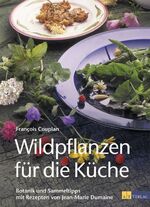 ISBN 9783855029426: Wildpflanzen für die Küche - Botanik und Sammeltipps mit Rezepten von Jean-Marie Dumaine