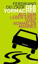 ISBN 9783855350681: Der Vormacher. Aus dem Leben eines ganz normalen Mannes. - Rezensionsexemplar-