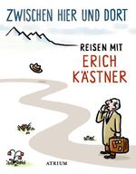 ISBN 9783855353842: Zwischen hier und dort – Reisen mit Erich Kästner