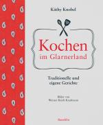 ISBN 9783855463091: Kochen im Glarnerland – Traditionelle und eigene Rezepte