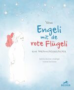 ISBN 9783855463589: Vom Engeli mit de rote Flügeli - eine Weihnachtsgeschichte