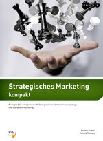 ISBN 9783856125585: Strategisches Marketing kompakt - Bindeglied für erfolgreiches Marketing zwischen Unternehmensstrategie und operativem Marketing Theorie & Aufgaben inklusive digitaler Lösungen