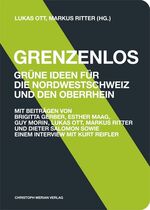 ISBN 9783856164027: Grenzenlos – Grüne Ideen für die Nordwestschweiz und den Oberrhein