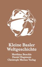 ISBN 9783856165369: Kleine Basler Weltgeschichte