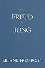 ISBN 9783856300029: Von Freud zu Jung. Eine vergleichende Studie zur Psychologie des Unbewußten