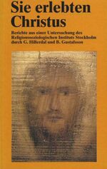 ISBN 9783856360580: Sie erlebten Christus - Berichte aus einer Untersuchung des Religionssoziologischen Instituts Stockholm