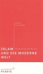 ISBN 9783856361815: Islam und die moderne Welt - Ein Essay über Dialog