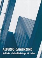 Alberto Camenzind - Architekt, Chefarchitekt Expo 64, Lehrer