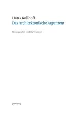 ISBN 9783856762728: Das architektonische Argument - Texte und Interviews