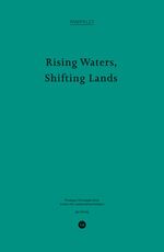 ISBN 9783856763138: Rising Waters, Shifting Lands / Pamphlet 16, Publikationsreihe des Instituts für Landschaftsarchitektur ILA, ETH Zürich / Christophe Girot / Taschenbuch / 80 S. / Englisch / 2012 / gta Verlag