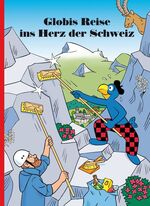 ISBN 9783857030833: Globis Reise ins Herz der Schweiz