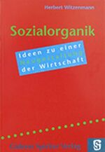 ISBN 9783857042324: Sozialorganik - Ideen zu einer Neugestaltung der Wirtschaft