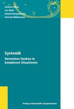 ISBN 9783857437205: Systemik. Vernetztes Denken in komplexen Situationen [Paperback] Ninck, Andreas; Bürki, Leo; Hungerbühler, Roland and Mühlemann, Heinrich
