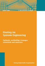 ISBN 9783857437212: Einstieg ins Systems Engineering – Optimale, nachhaltige Lösungen entwickeln und umsetzen